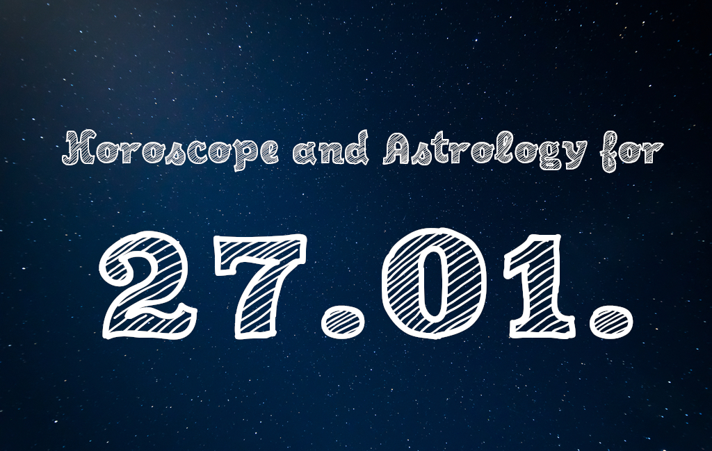 Secrets of Horoscope and Astrology for January 27