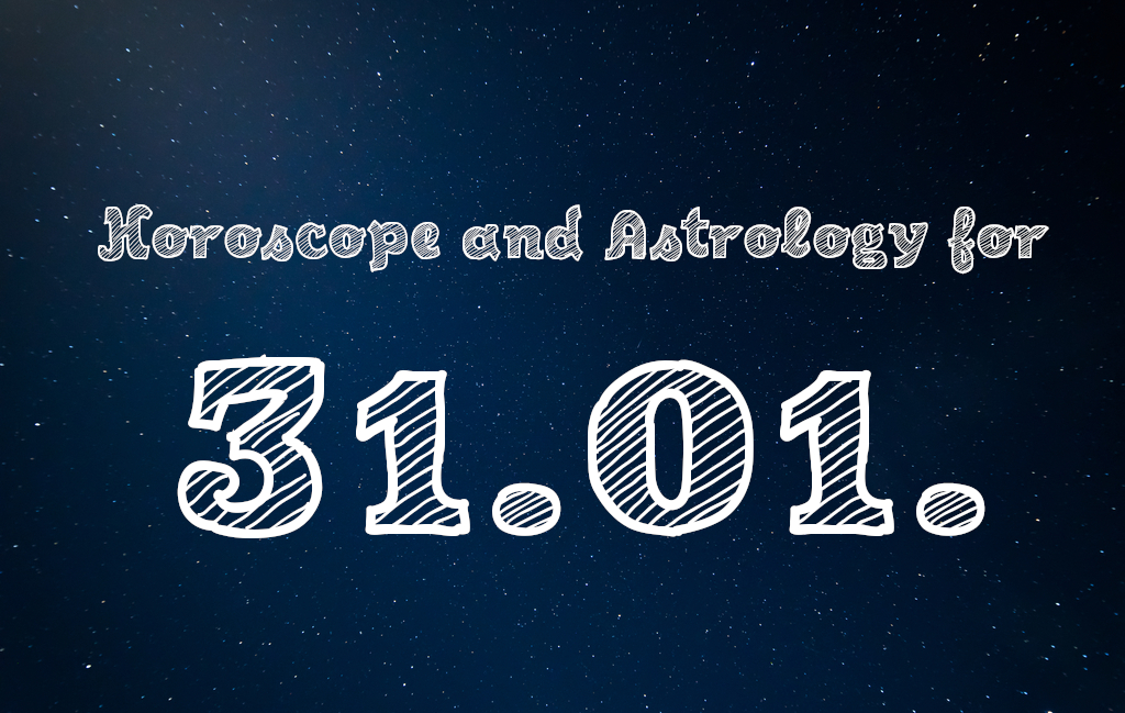Daily Horoscope and Astrology for January 31